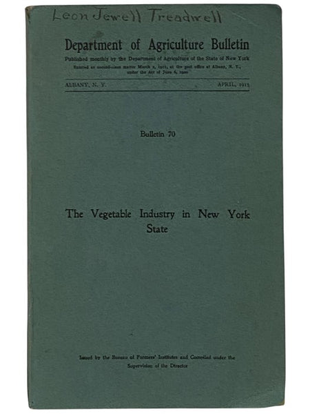 The Vegetable Industry in New York State (Bulletin 70, Department of Agriculture Bulletin, Albany, N.Y., April, 1915) [New York]