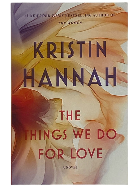 The Things We Do for Love: A Novel