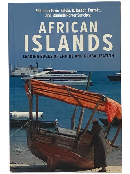 African Islands: Leading Edges of Empire and Globalization (Rochester Studies in African History and the Diaspora)