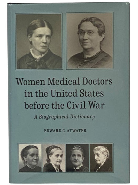 Women Medical Doctors in the United States before the Civil War: A Biographical Dictionary