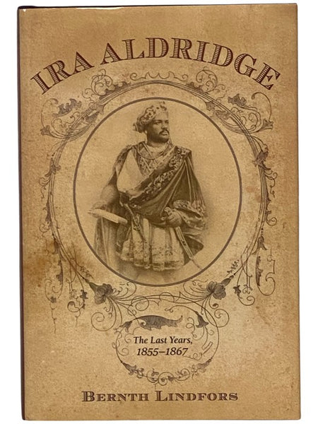 Ira Aldridge: The Last Years, 1855-1867 (Rochester Studies in African History and the Diaspora)