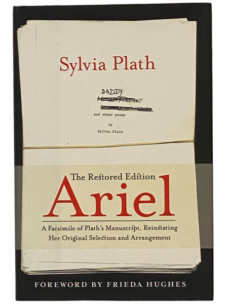 Ariel: The Restored Edition: A Facsimile of Plath's Manuscript, Reinstating Her Original Selection and Arrangement