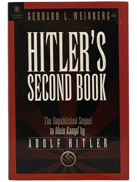 Hitler's Second Book: The Unpublished Sequel to Mein Kampf by Adolf Hitler [Hitler's Secret Book]