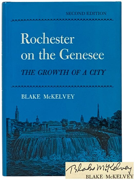 Rochester on the Genesee: The Growth of a City (New York Classics)