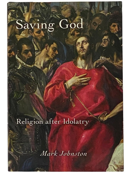 Saving God: Religion After Idolatry