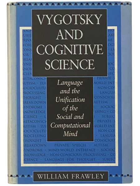 Vygotsky and Cognitive Science: Language and the Unification of the Social and Computational Mind