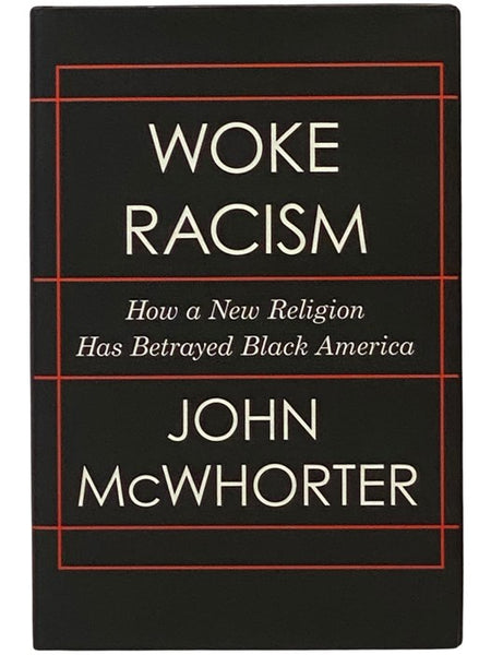 Woke Racism: How a New Religion Has Betrayed Black America