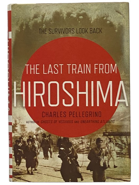 The Last Train from Hiroshima: The Survivors Look Back
