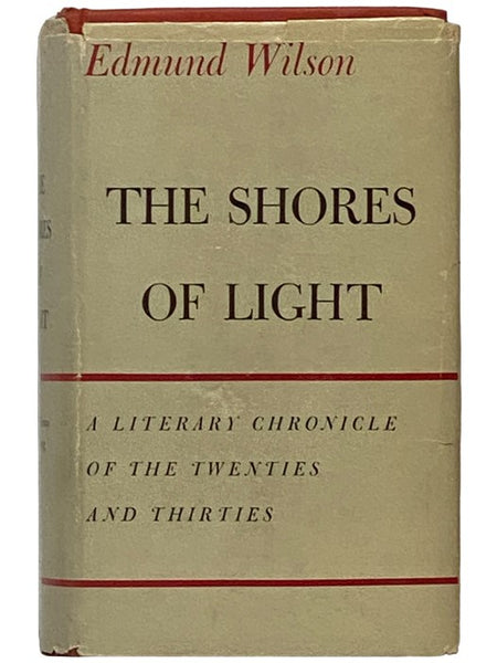 The Shores of Light: A Literary Chronicle of the Twenties and Thirties
