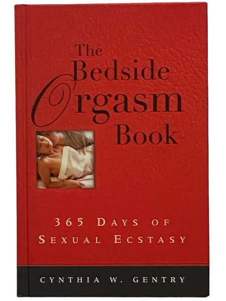 The Bedside Orgasm Book: 365 Days of Sexual Ecstasy