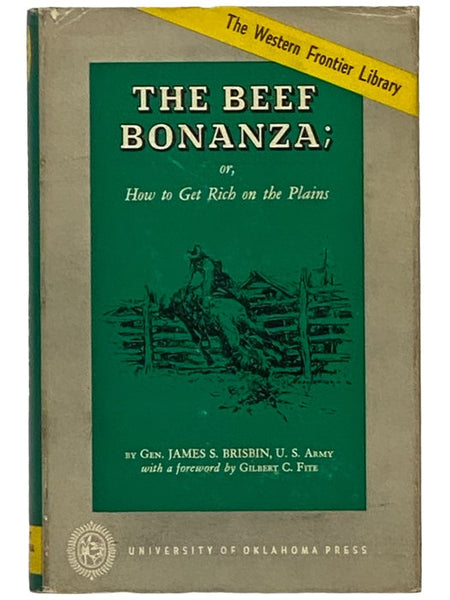 The Beef Bonanza; or, How to Get Rich on the Plains. Being a Description of Cattle-Growing, Sheep-Farming, Horse-Raising, and Dairying in the West (The Western Frontier Library)