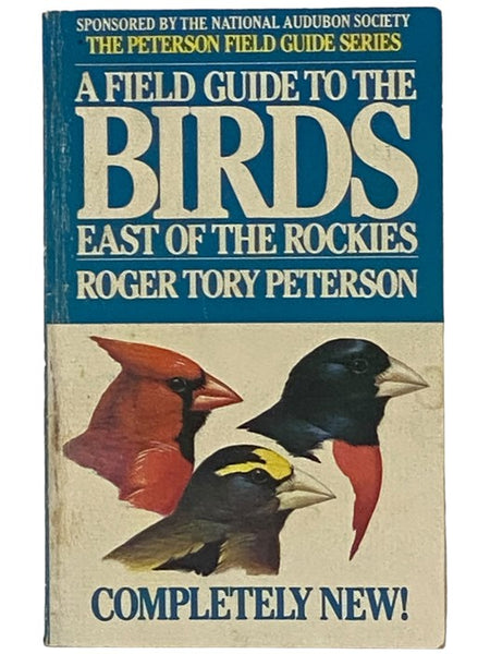A Field Guide to the Birds East of the Rockies: A Completely New Guide to All the Birds of Eastern and Central North America