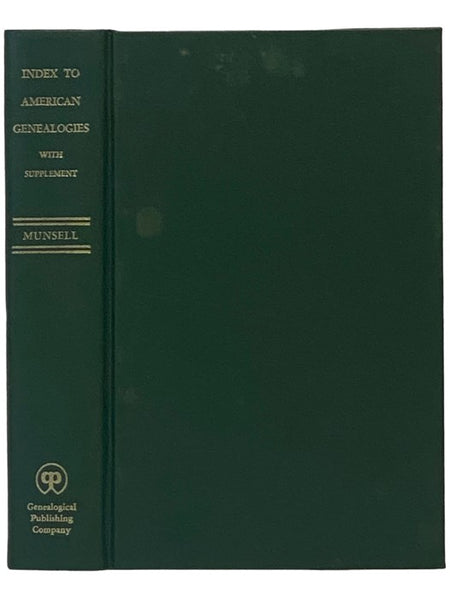 Index to American Genealogies; and to Genealogical Material Contained in All Works Such as Town Histories, County Histories, Local Histories, Historical Society Publications, Biographies, Historical Periodicals, and Kindred Works, Alphabetically Arranged…