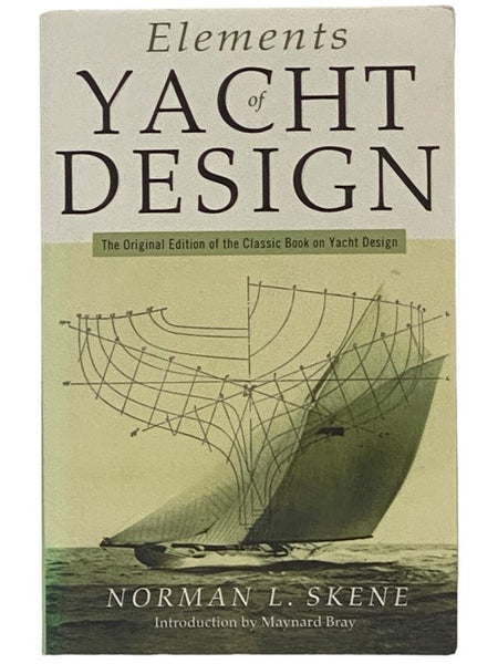 Elements of Yacht Design: The Original Edition of the Classic Book on Yacht Design
