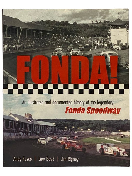 Fonda! An Illustrated and Documented History of the Legendary Fonda Speedway