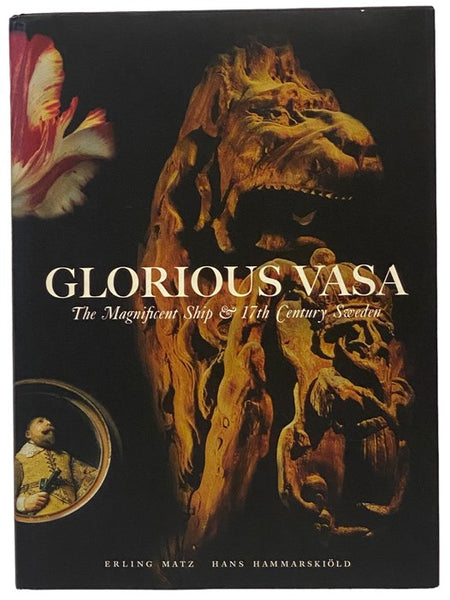 Glorious Vasa: The Magnificent Ship and 17th Century Sweden