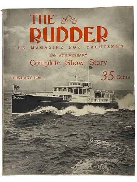 The Rudder: The Magazine for Yachtsmen - February, 1930, Vol. XLVI, No. 2 (25th Anniversary Complete Show Story)