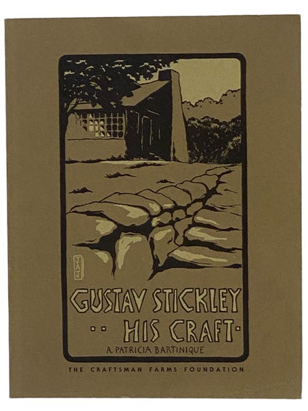 Gustav Stickley: His Craft - A Daily Vision and a Dream