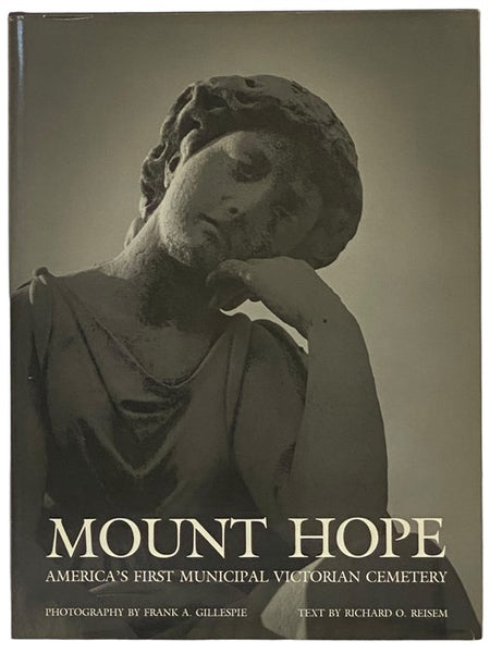 Mount Hope: America's First Municipal Victorian Cemetery [Rochester, New York]