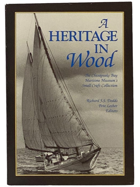 A Heritage in Wood: The Chesapeake Bay Maritime Museum's Small Craft Collection