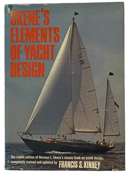 Elements of Yacht Design: The Eighth Edition of Norman L. Skene's Classic Book on Yacht Design, Completely Revised and Updated