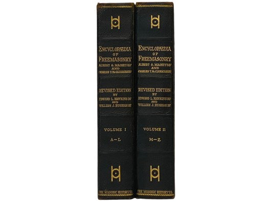 An Encyclopaedia [Encyclopedia] of Freemasonry and Its Kindred Sciences Comprising the Whole Range of Arts, Sciences and Literature as Connected with the Institution, in Two Volumes (A New and Revised Edition)