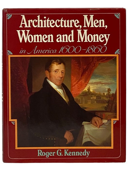 Architecture, Men, Women and Money in America, 1600-1860