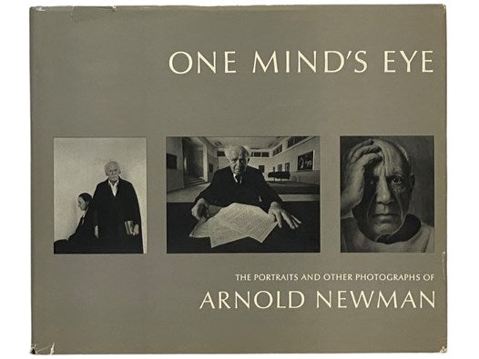 One Mind's Eye: The Portraits and Other Photographs of Arnold Newman