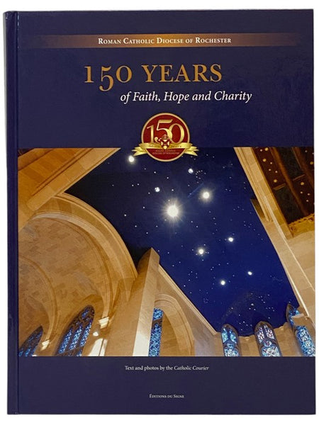 Roman Catholic Diocese of Rochester: 150 Years of Faith, Hope and Charity