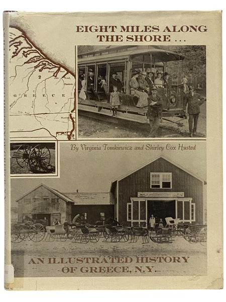 Eight Miles Along the Shore: An Illustrated History of Greece, N.Y. 10,000 B.C. to 1980 A.D.