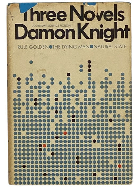 Three Novels: Rule Golden; The Dying Man; Natural State