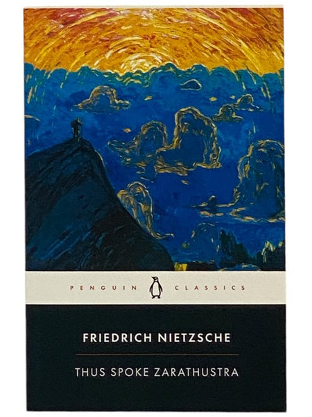 Thus Spoke Zarathustra: A Book for Everyone and No One (Penguin Classics)