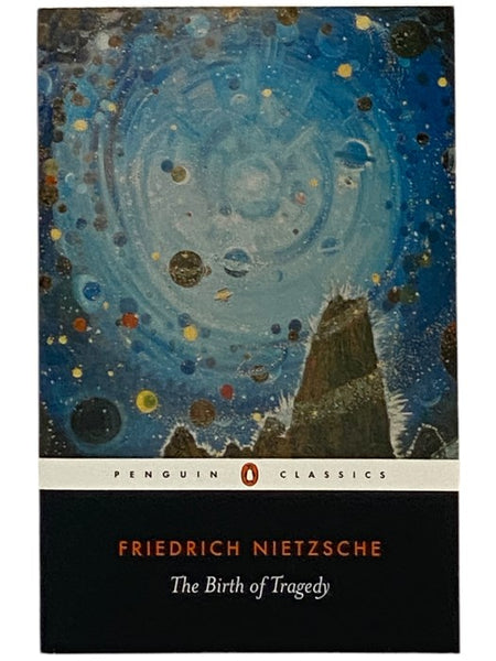 The Birth of Tragedy: Out of the Spirit of Music (Penguin Classics)