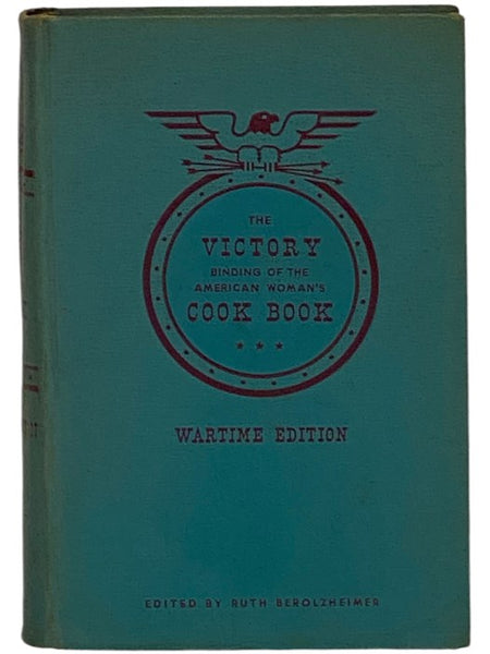 The Victory Binding of the American Woman's Cook Book [Cookbook]: Wartime Edition, with Victory Substitutes and Economical Recipes for Delicious Wartime Meals