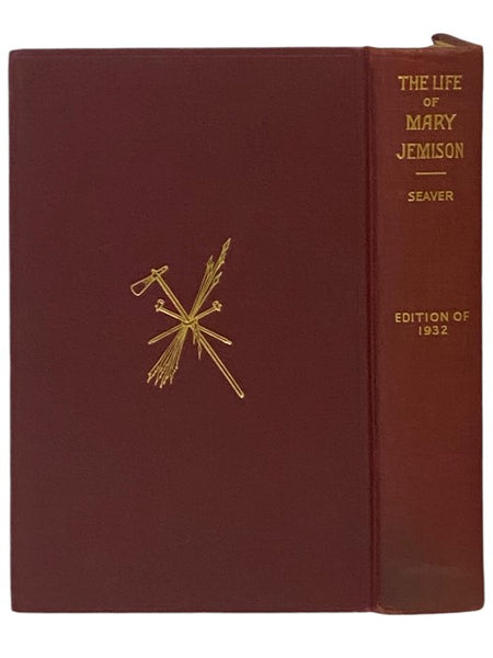 A Narrative of the Life of Mary Jemison: The White Woman of the Genesee [De-He-Wa-Mis]