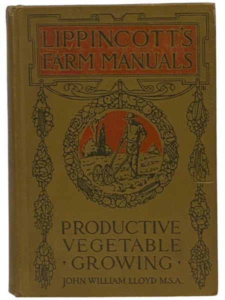 Productive Vegetable Growing (Lippincott's Farm Manuals)