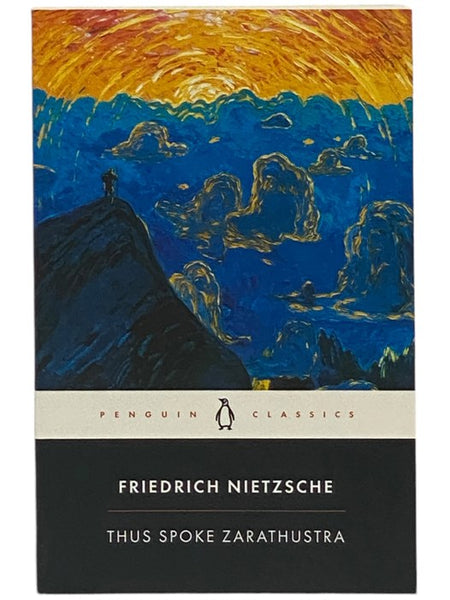 Thus Spoke Zarathustra: A Book for Everyone and No One (Penguin Classics)