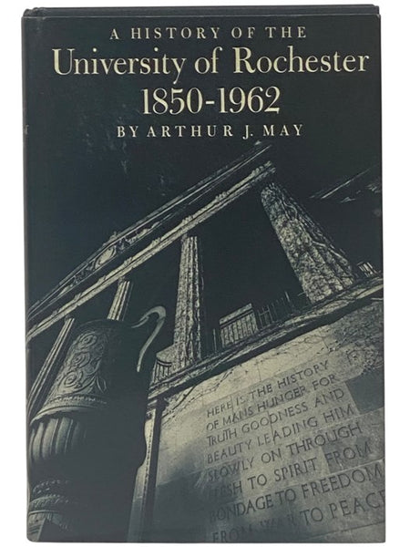 A History of the University of Rochester, 1850-1962