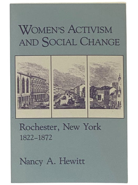 Women's Activism and Social Change: Rochester, New York, 1822-1872