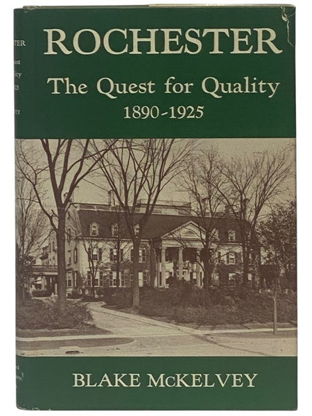 Rochester: The Quest for Quality, 1890-1925 (Rochester Public Library, Kate Gleason Fund Publications)