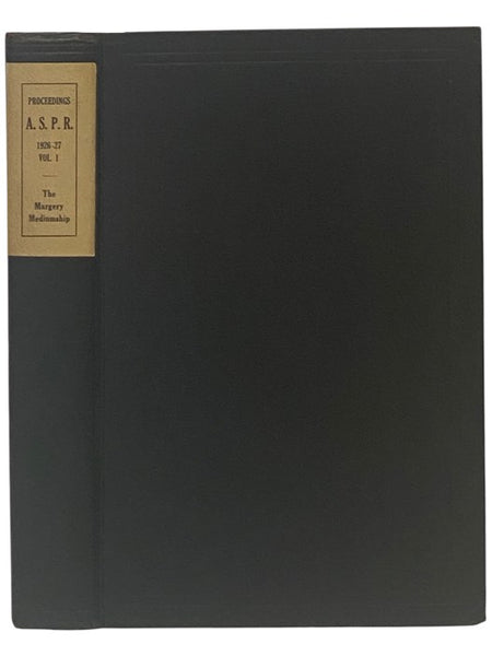 Proceedings of the American Society for Psychical Research, Vols. XX-XXI (for the Years 1926-1927): The Margery Mediumship - A Complete Record from January 1st, 1925 [A.S.P.R.]