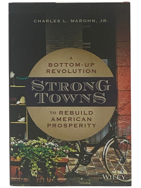 Strong Towns: A Bottom-Up Revolution to Rebuild American Prosperity