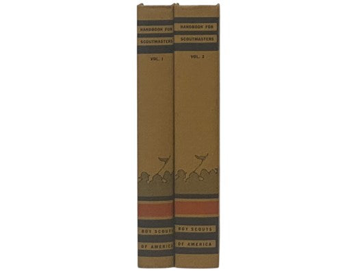 Handbook for Scoutmasters: A Manual of Leadership, in Two Volumes [Scout Masters]
