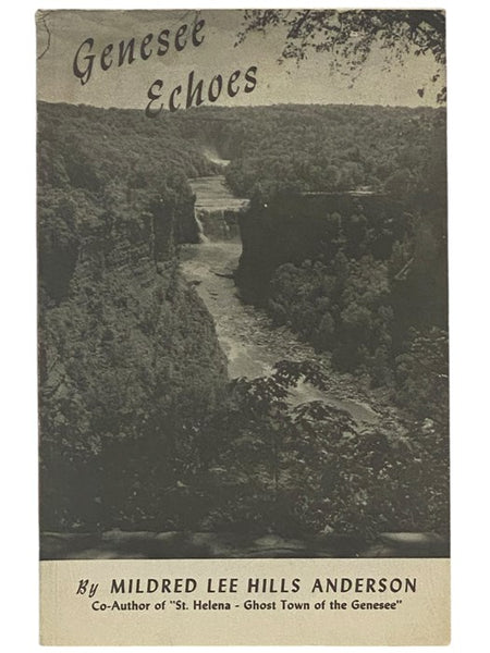 Genesee Echoes: The Upper Gorge and Falls Area from the Days of the Pioneers