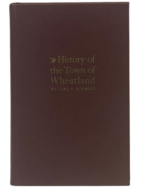 History of the Town of Wheatland: Scottsville, Mumford, Garbutt, Belcoda, Beulah, Wheatland Center