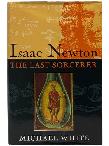 Isaac Newton: The Last Sorcerer