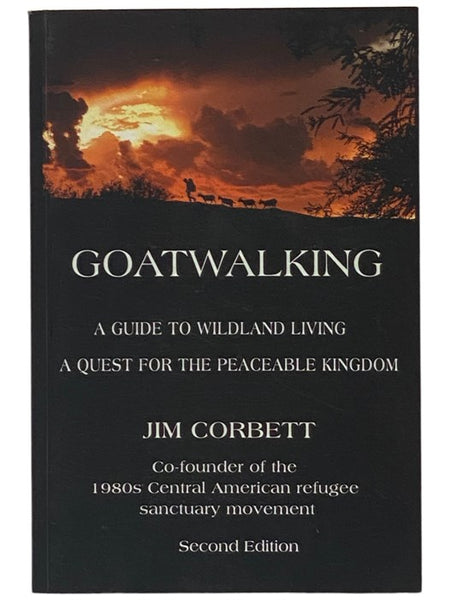 Goatwalking: A Guide to Wildland Living; A Quest for the Peaceable Kingdom [Goat Walking]