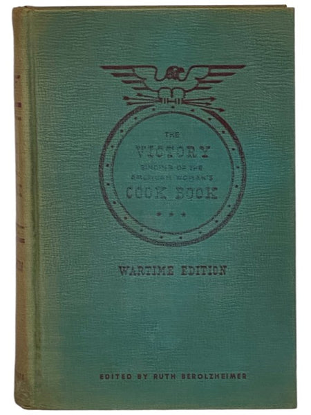 The Victory Binding of the American Woman's Cook Book [Cookbook]: Wartime Edition, with Victory Substitutes and Economical Recipes for Delicious Wartime Meals