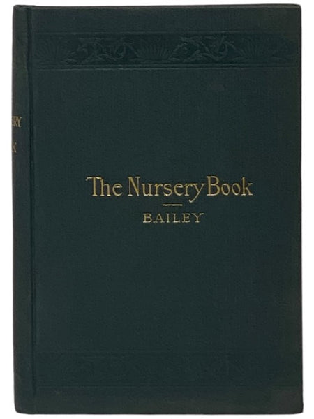 The Nursery-Book: A Complete Guide to the Multiplication and Pollination of Plants