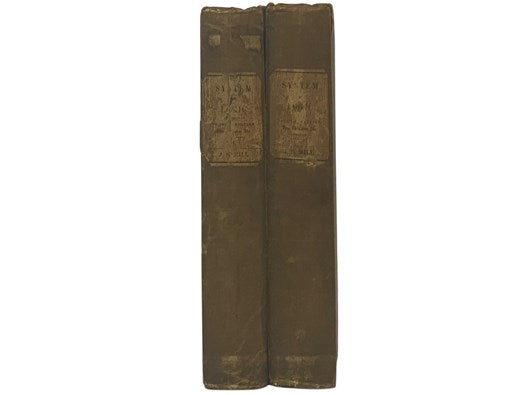 A System of Logic, Ratiocinative and Inductive: Being a Connected View of the Principles of Evidence, and the Methods of Scientific Investigation., in Two Volumes.